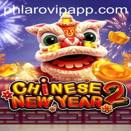 Exploring the Exciting World of CHINESENEWYEAR2: A Deep Dive into the Game's Features and Rules