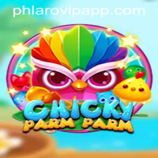 Exploring the World of ChickyParmParm: A Game Revolutionized by the Phlaro VIP App