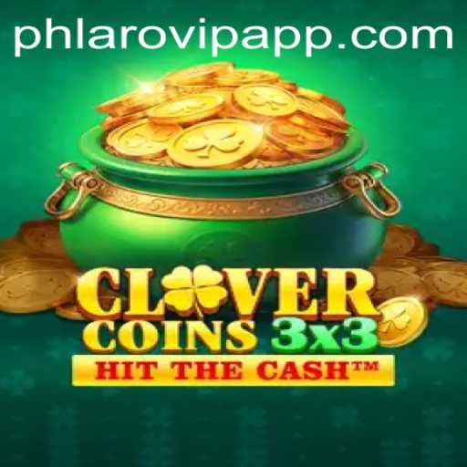 Clovercoin3x3: A New Gaming Sensation with Phlaro VIP App