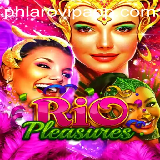 Exploring the Exciting World of RioPleasures: A Dive into the Game and the Phlaro VIP App