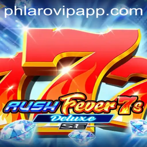 An In-Depth Look at RushFever7sDeluxeSE and the Role of Phlaro VIP App