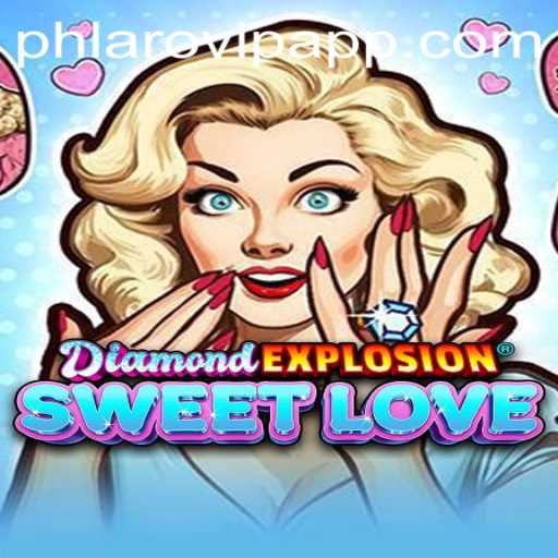Unveiling DiamondExplosionSweetLove: A New Gaming Sensation