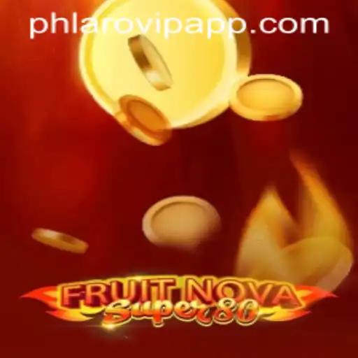 Exploring the Exciting World of FruitNovaSuper80 on the Phlaro VIP App
