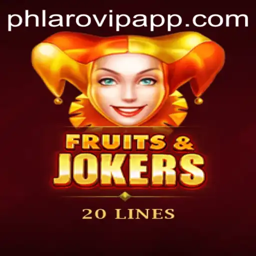 Explore the Exciting World of FruitsAndJokers20 with Phlaro VIP App