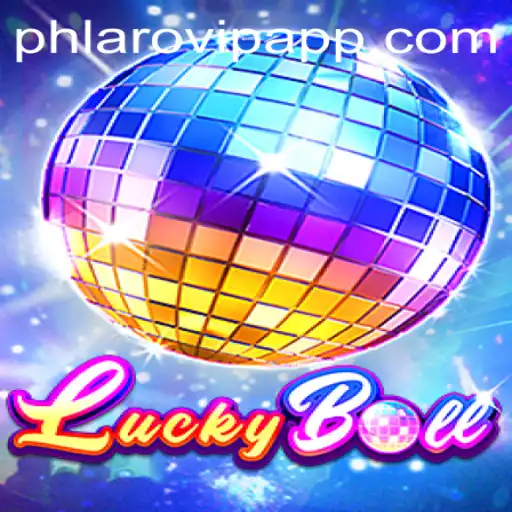 Exploring LuckyBall: A Fresh Take on Gaming with Phlaro VIP App