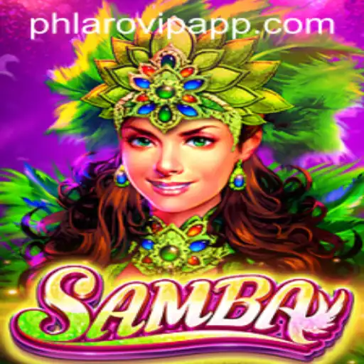 Discovering the Joyful World of Samba: A Guide to the Game and the Phlaro VIP App