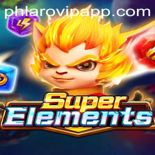Dive into the World of SuperElements with Phlaro VIP App